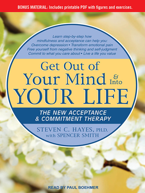 Title details for Get Out of Your Mind & Into Your Life by Steven C. Hayes, Ph.D. - Available